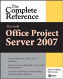 Microsoft Office Project Server 2007: The Complete Reference
