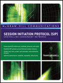 Session Initiation Protocol (SIP): Controlling Convergent Networks