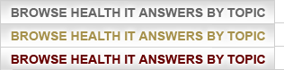 Browse Health IT Answers By Topic