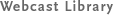 Transcripts to Previous Webcasts