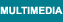 Multimedia
