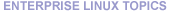 Enterprise Linux Topics