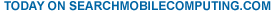 Today on SearchMobileComputing.com
