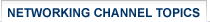 Networking Channel Topics