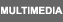Multimedia