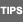 Tips
