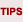 Tips