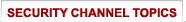 Security Channel Topics