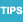 Tips