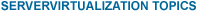 Server Virtualization Topics