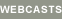 Webcasts