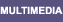 Multimedia