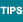 Tips